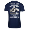 I Asked God To Make Me A Better Man He Sent Me My Grandsons T-Shirt & Hoodie | Teecentury.com