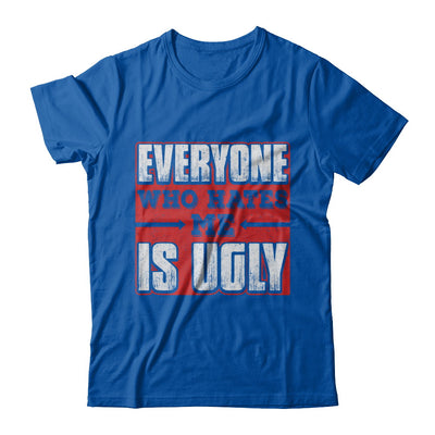 Everyone Who Hates Me Is Ugly T-Shirt & Hoodie | Teecentury.com