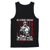 Veteran Army Be Strong Enough To Stand Alone T-Shirt & Hoodie | Teecentury.com