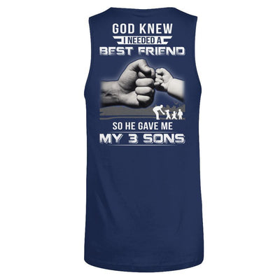 God Knew I Needed A Best Friend So He Gave My Three Sons T-Shirt & Hoodie | Teecentury.com