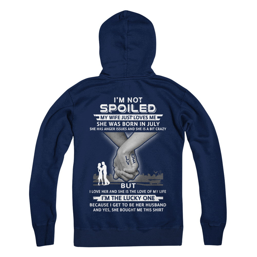 I Am A Not Spoiled My Wife Was Born In July Husband T-Shirt & Hoodie | Teecentury.com