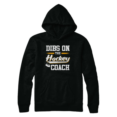 Dibs On The Coach Hockey T-Shirt & Hoodie | Teecentury.com