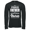 I'm A Proud Father From Awesome Nurse Daughter Dad T-Shirt & Hoodie | Teecentury.com