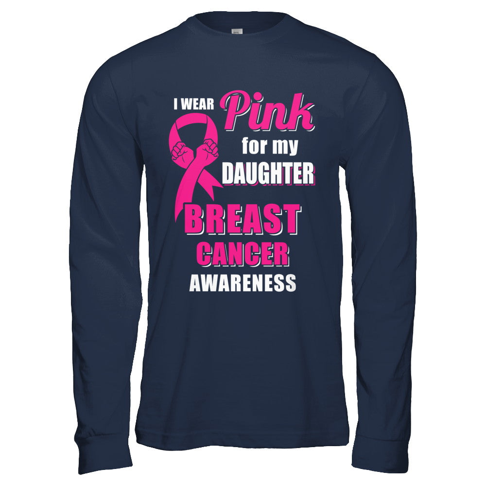 I Wear Pink For My Daughter Breast Cancer Dad Mom T-Shirt & Hoodie | Teecentury.com