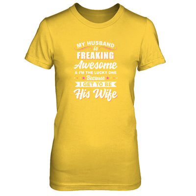 My Husband Is Freaking Awesome I'm The Lucky One Wife T-Shirt & Tank Top | Teecentury.com