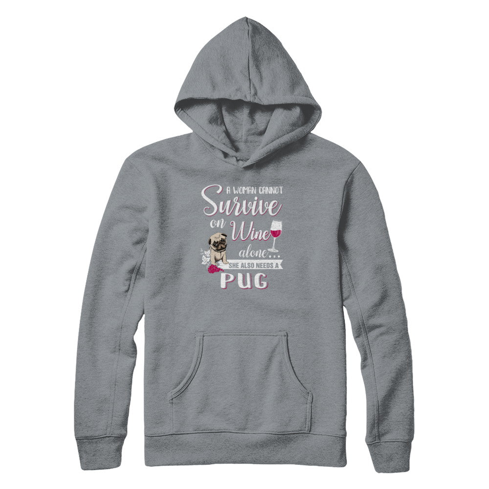 A Woman Can't Survive On Wine Alone Pug Dog T-Shirt & Tank Top | Teecentury.com