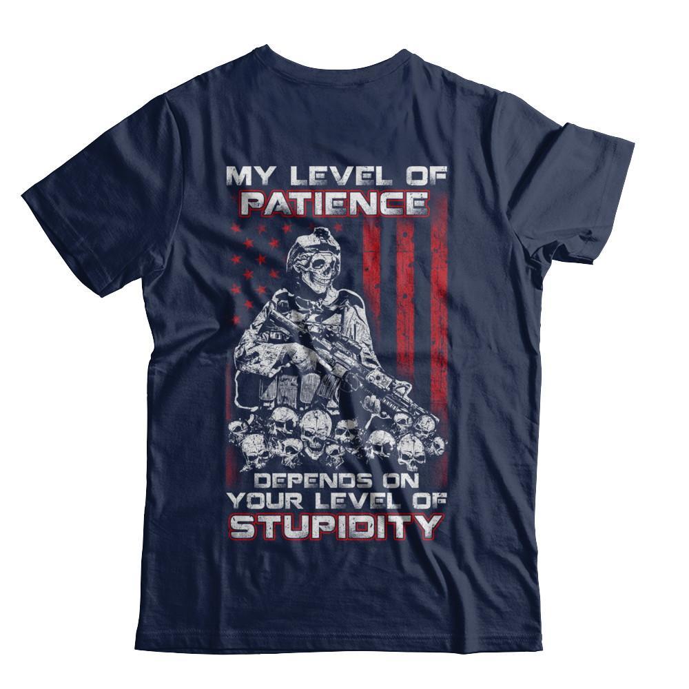 Veteran Men My Level Of Patience Depends On Your Level Of Stupidity T-Shirt & Hoodie | Teecentury.com