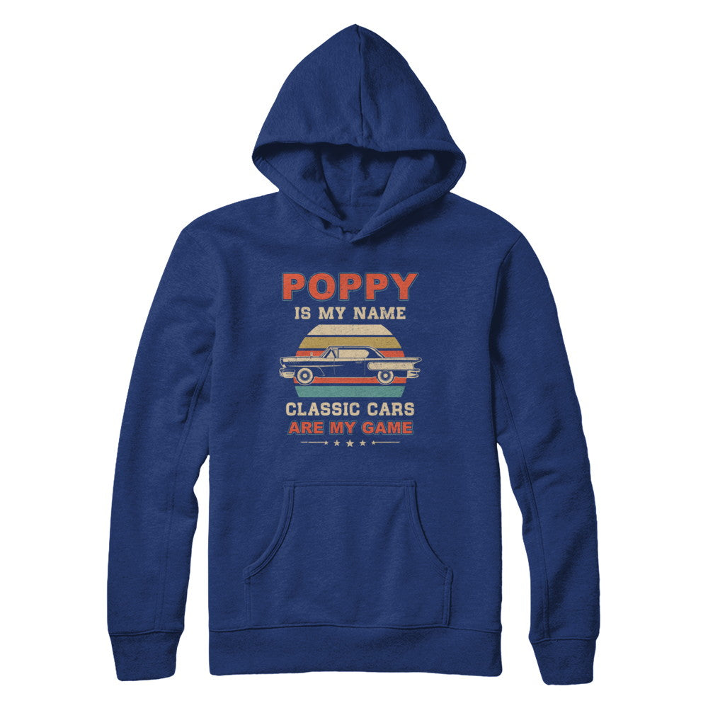 Vintage Poppy Is My Name Class Cars Are My Game Fathers Day T-Shirt & Hoodie | Teecentury.com