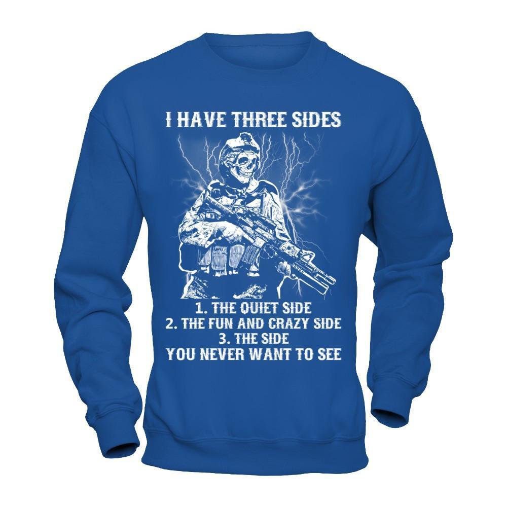 Soldier I Have 3 Sides The Side Quiet Crazy You Never Want To See T-Shirt & Hoodie | Teecentury.com