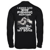 I Asked God For A Fishing Partner He Sent Me My Sons T-Shirt & Hoodie | Teecentury.com