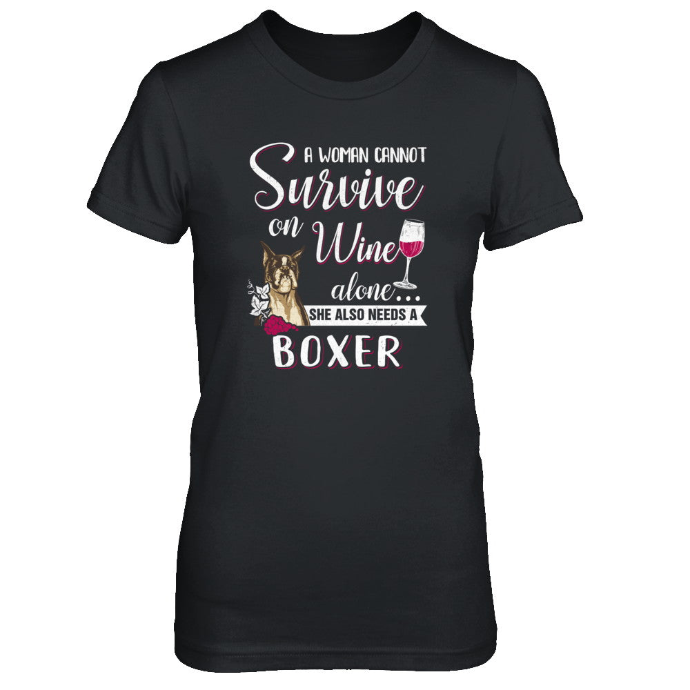 A Woman Can't Survive On Wine Alone Boxer Dog T-Shirt & Tank Top | Teecentury.com