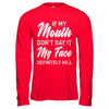 If My Mouth Don't Say It My Face Will T-Shirt & Hoodie | Teecentury.com