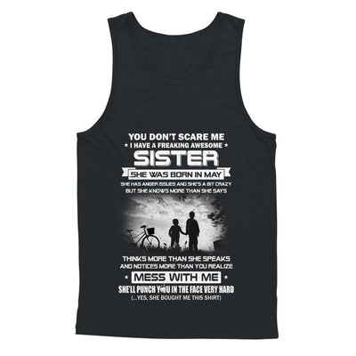 Freaking Awesome Sister She Was Born In May Brother T-Shirt & Hoodie | Teecentury.com