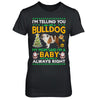 I Am Not A Bulldog My Mom Said I'm A Baby T-Shirt & Sweatshirt | Teecentury.com