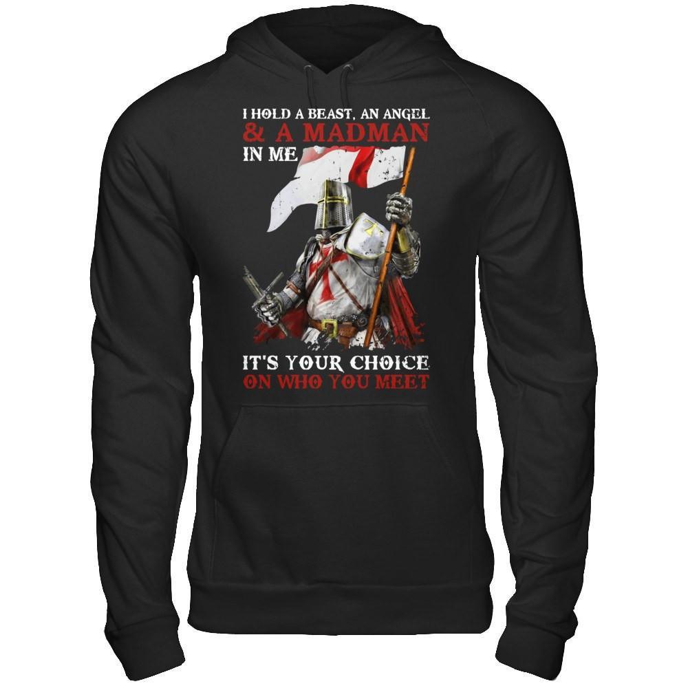 Knight Templar I Hold A Beast An Angel And A Madman In Me T-Shirt & Hoodie | Teecentury.com