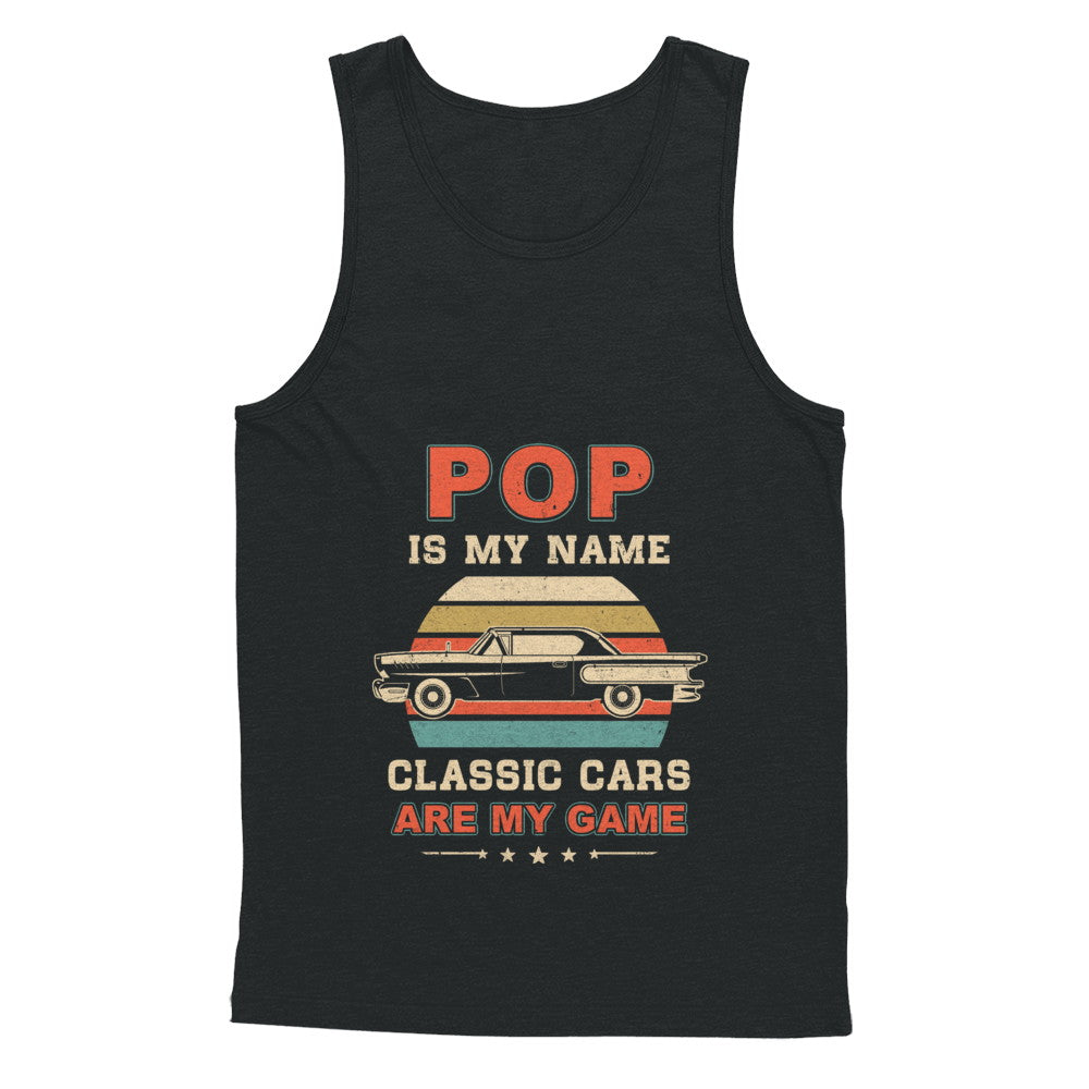 Vintage Pop Is My Name Class Cars Are My Game Fathers Day T-Shirt & Hoodie | Teecentury.com