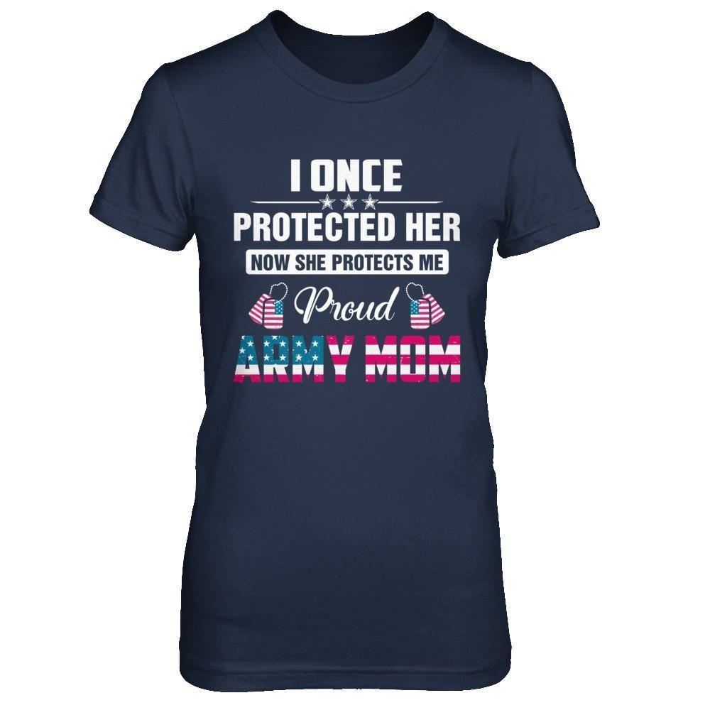 I Once Protected Her She Protects Me Proud Army Mom T-Shirt & Hoodie | Teecentury.com