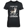 I Hear You I'm Just Not Listening Funny Husky T-Shirt & Hoodie | Teecentury.com