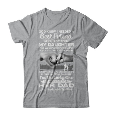 I Needed A Best Friend He Gave Me My Daughter September Dad T-Shirt & Hoodie | Teecentury.com