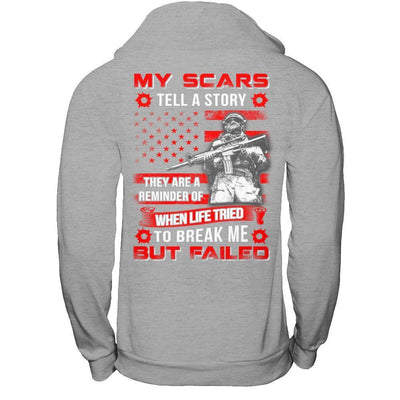 Veteran My Scars Tell A Story They Are A Reminder Of When Life Tried T-Shirt & Hoodie | Teecentury.com