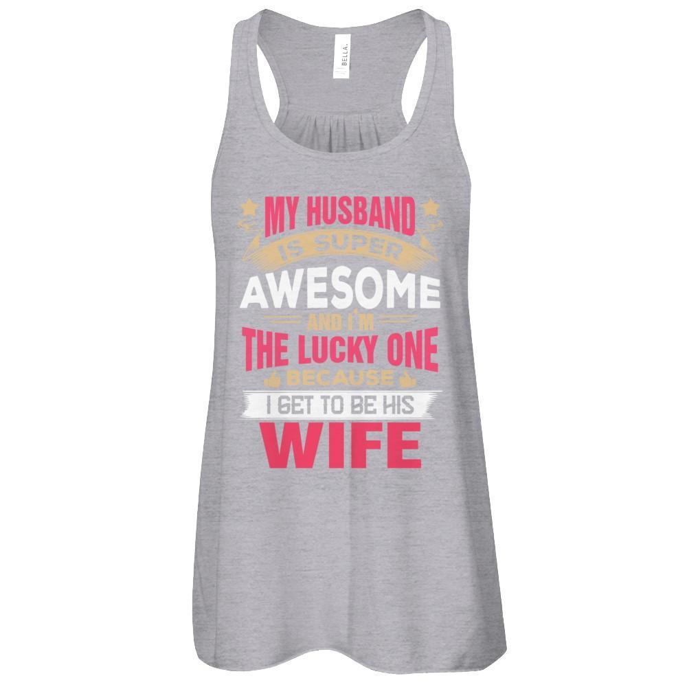 My Husband Is Super Awesome And I Am The Lucky One T-Shirt & Tank Top | Teecentury.com
