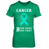 Ovarian Cancer Been There Beat That Teal Awareness Ribbon T-Shirt & Hoodie | Teecentury.com