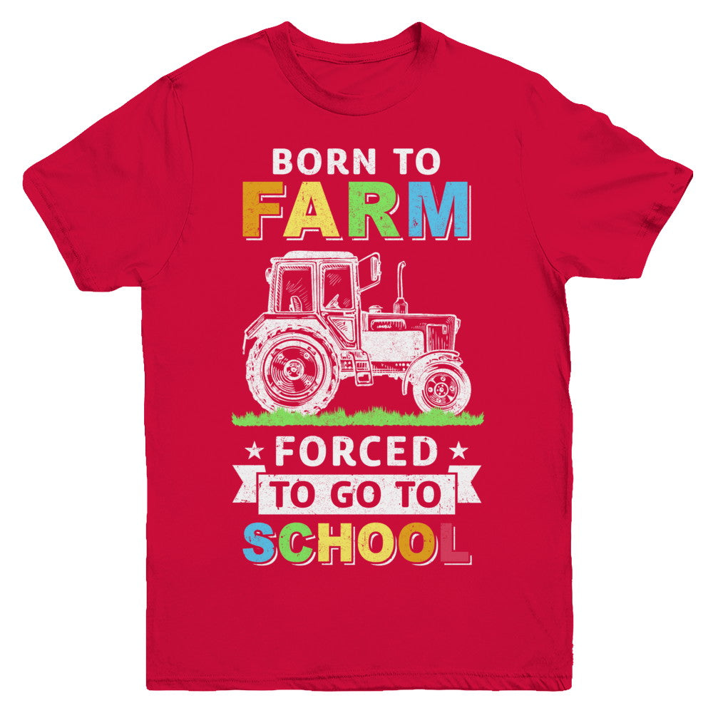 Born To Farm Forced To Go To School Youth Youth Shirt | Teecentury.com