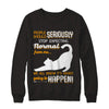 Cat People Should Seriously Stop Expecting Normal T-Shirt & Sweatshirt | Teecentury.com