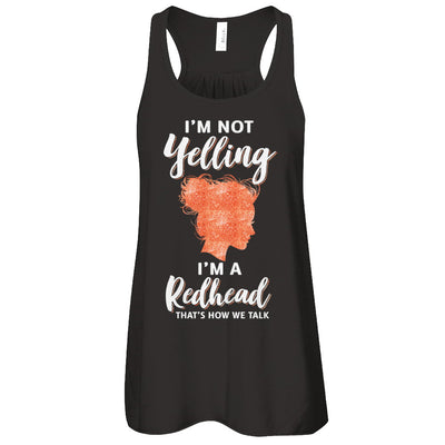 I'm Not Yelling I'm A Redhead That's How We Talk T-Shirt & Tank Top | Teecentury.com