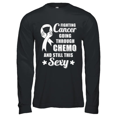 Fighting Cancer Chemo And Still This Sexy Clear Awareness T-Shirt & Hoodie | Teecentury.com