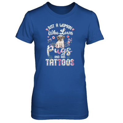 Just A Woman Who Loves Pugs And Has Tattoos T-Shirt & Tank Top | Teecentury.com