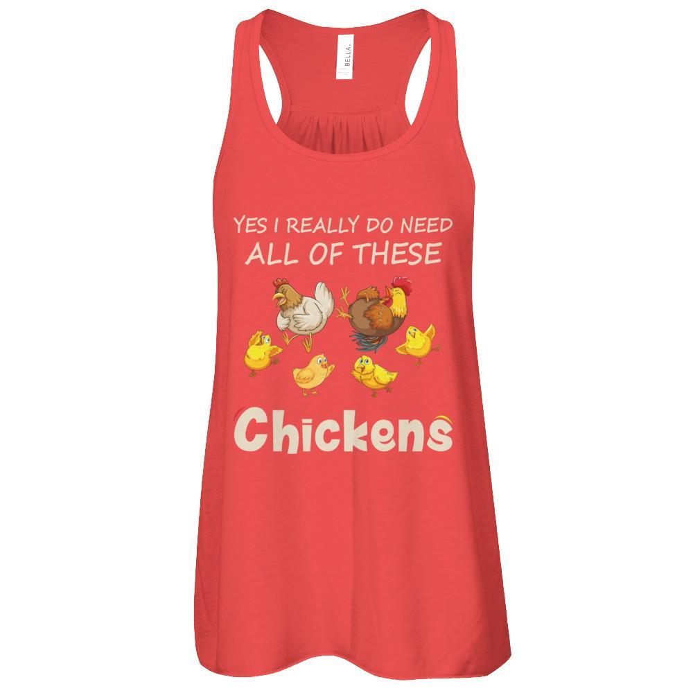 Yes I Really Do Need All These Chickens Funny Farmers T-Shirt & Tank Top | Teecentury.com