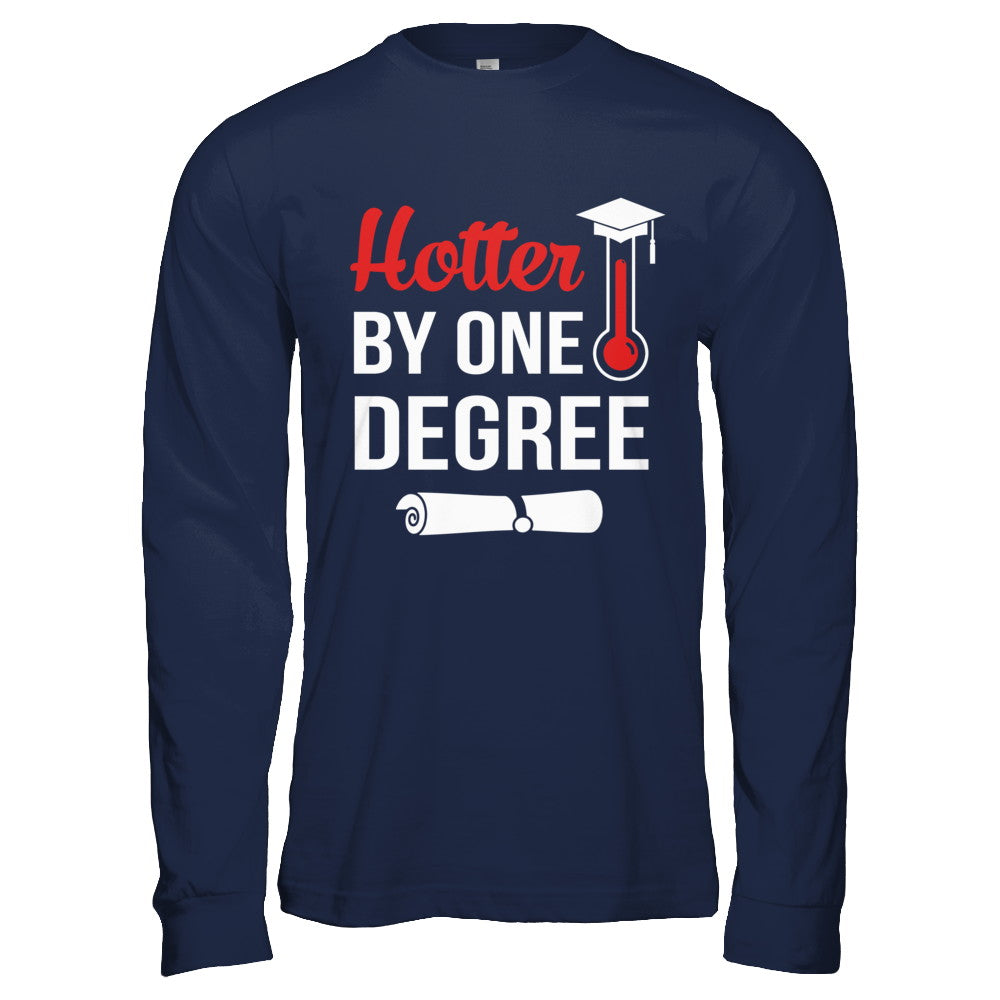 Hotter By One Degree Masters Degree Graduate Gift T-Shirt & Hoodie | Teecentury.com