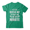 Don't Rush Me I'm Waiting For The Last Minute T-Shirt & Hoodie | Teecentury.com