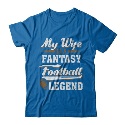 My Wife Is A Fantasy Football Legend T-Shirt & Hoodie | Teecentury.com