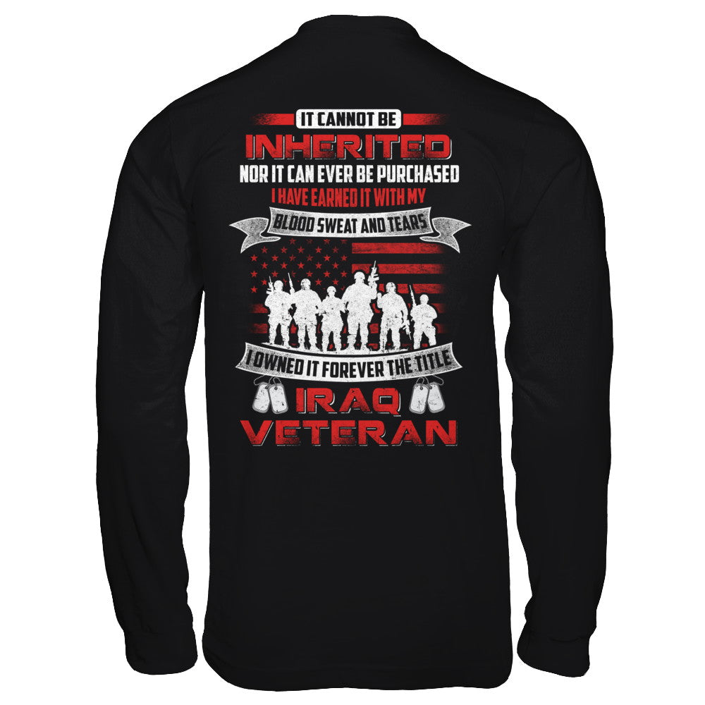 It Cannot Be Inherited I Owned It Forever The Title Iraq Veteran T-Shirt & Hoodie | Teecentury.com