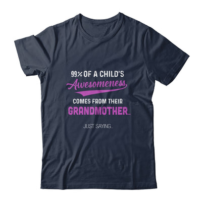 99% Of A Childs Awesomeness Comes From Their Grandmother T-Shirt & Hoodie | Teecentury.com