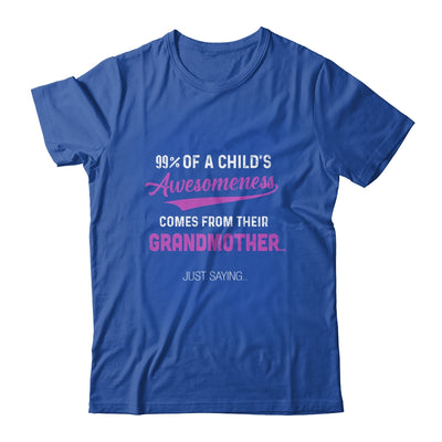 99% Of A Childs Awesomeness Comes From Their Grandmother T-Shirt & Hoodie | Teecentury.com