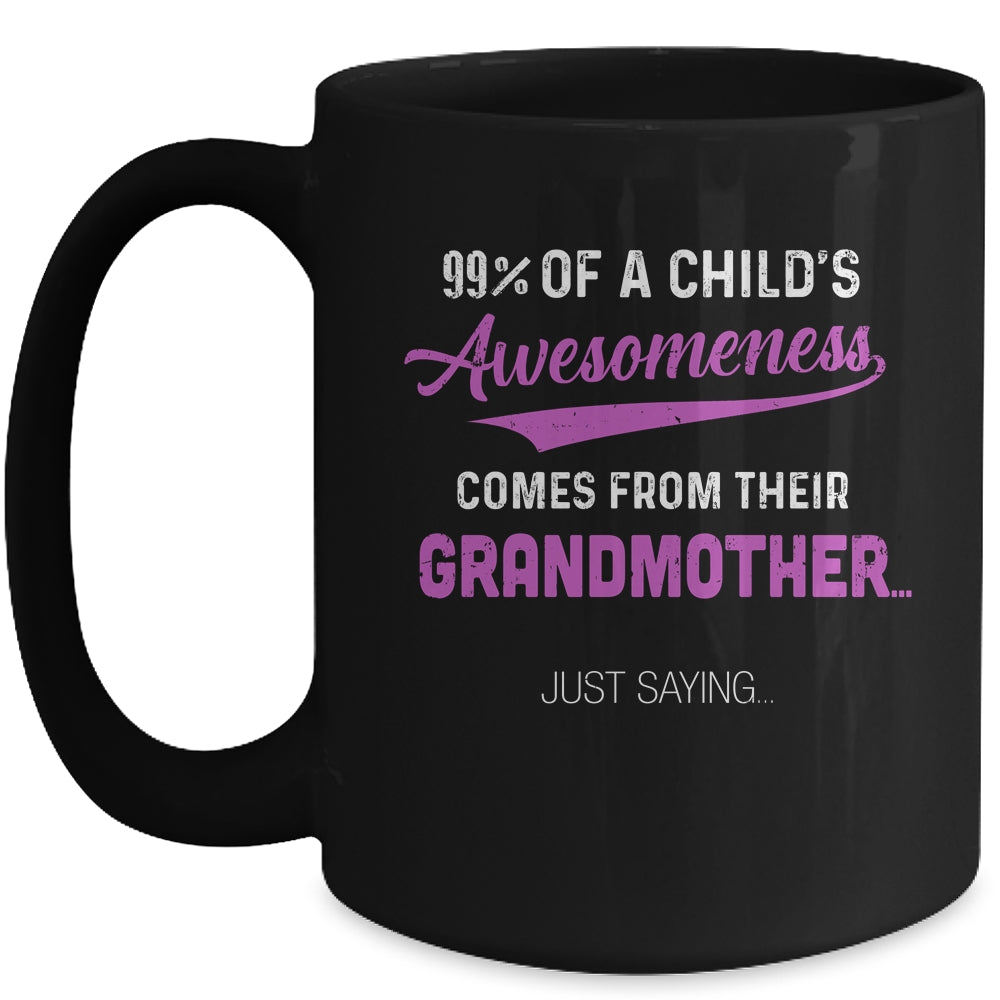 99% Of A Childs Awesomeness Comes From Their Grandmother Mug Coffee Mug | Teecentury.com