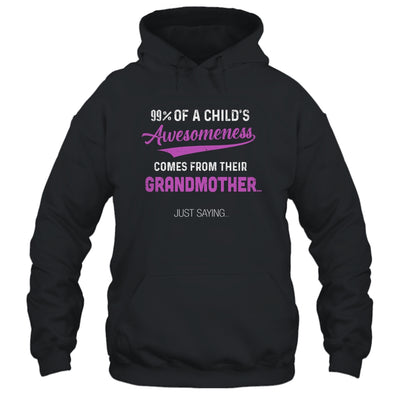 99% Of A Childs Awesomeness Comes From Their Grandmother T-Shirt & Hoodie | Teecentury.com