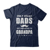 Only Great Dads Get Promoted To Grandpa Fathers Day T-Shirt & Hoodie | Teecentury.com