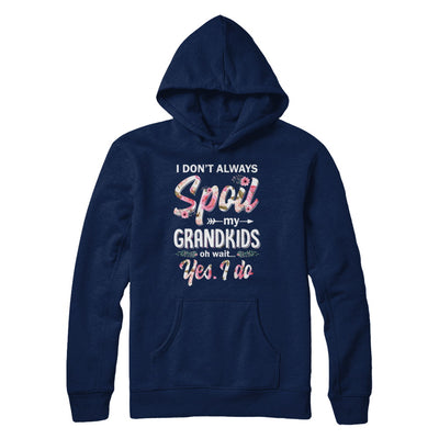 I Don't Always Spoil My Grandkids Oh Wait Yes I Do Grandma T-Shirt & Hoodie | Teecentury.com
