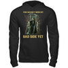 You Haven't Seen My Bad Side Yet T-Shirt & Hoodie | Teecentury.com