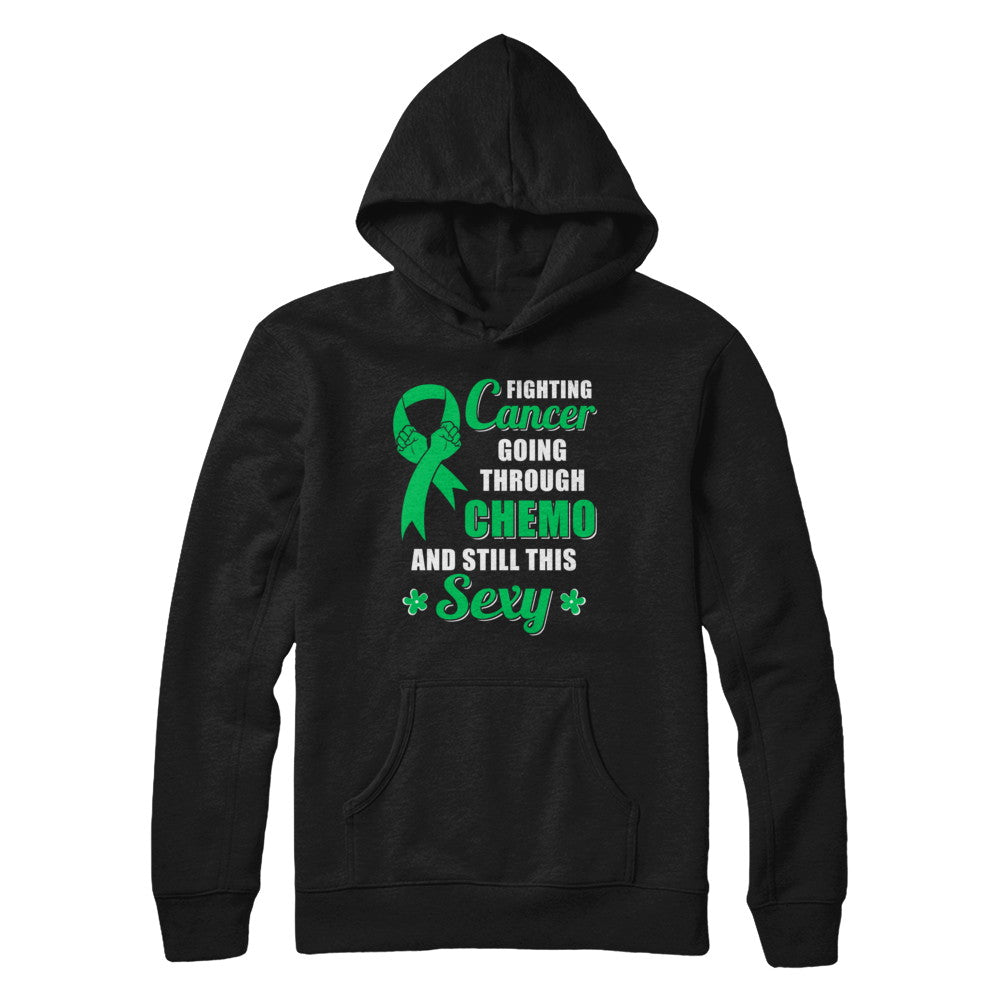 Fighting Cancer Chemo And Still This Sexy Green Awareness T-Shirt & Hoodie | Teecentury.com