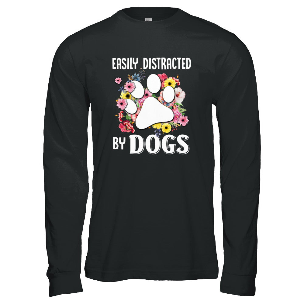 Easily Distracted By Dogs T-Shirt & Tank Top | Teecentury.com
