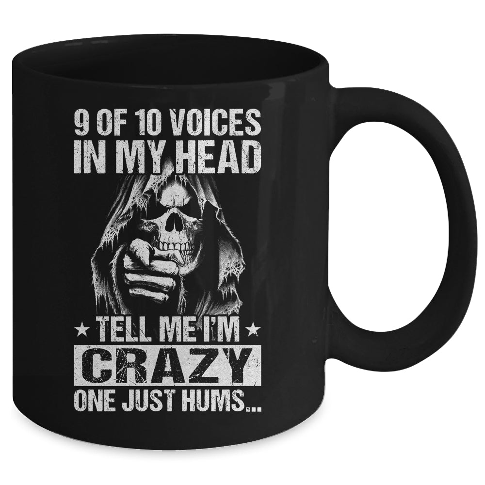 9 Out Of 10 Voices In My Head Tell Me Im Crazy Mug | teecentury