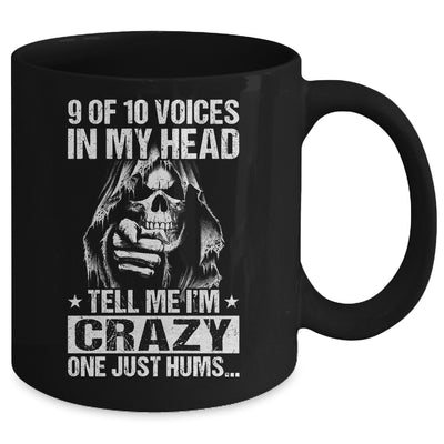 9 Out Of 10 Voices In My Head Tell Me Im Crazy Mug | teecentury