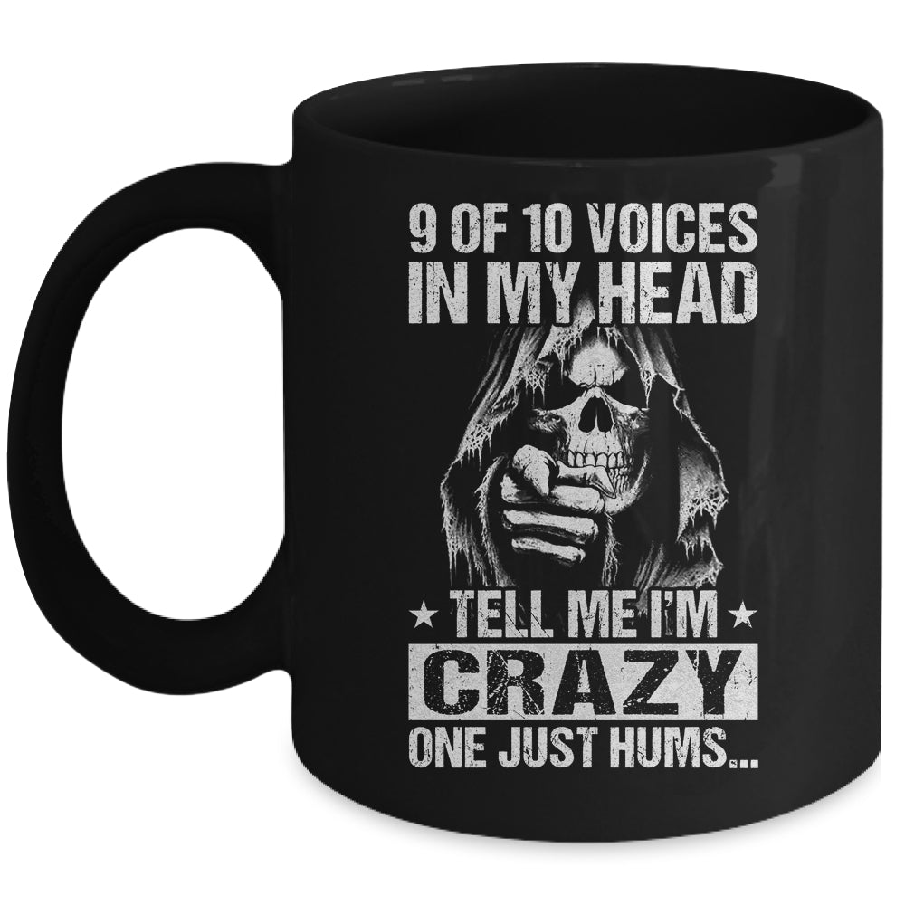 9 Out Of 10 Voices In My Head Tell Me Im Crazy Mug | teecentury