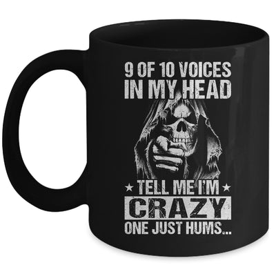 9 Out Of 10 Voices In My Head Tell Me Im Crazy Mug | teecentury