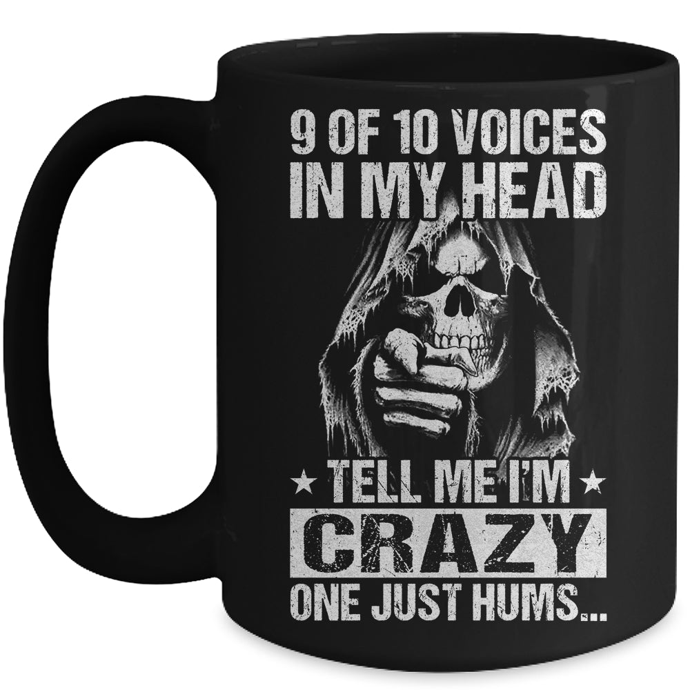 9 Out Of 10 Voices In My Head Tell Me Im Crazy Mug | teecentury